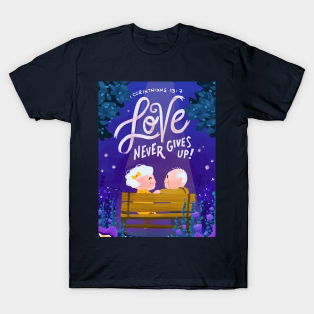 Love Never Gives Up Sweet Granparents T-Shirt by amydomingo